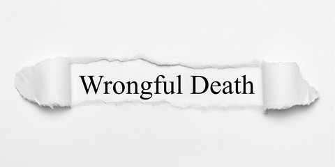 A piece of white paper is torn to reveal the words "Wrongful Death" written in bold black letters on the underlying layer, hinting at the urgent need to file wrongful death claims. The background is plain and white.